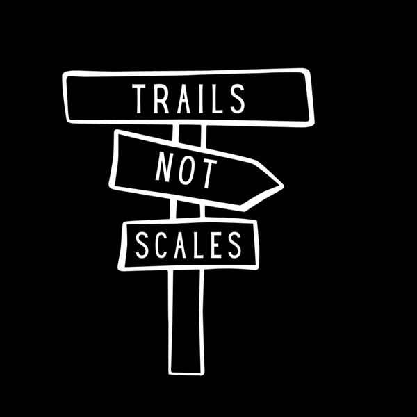 Trails Not Scales Sign Thumbnail